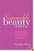 Supermodels' Beauty Secrets: Hot Tips for Style, Beauty, and Fashion from the World's Top Models