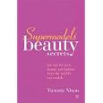 Supermodels' Beauty Secrets: Hot Tips for Style, Beauty, and Fashion from the World's Top Models