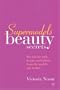 Supermodels' Beauty Secrets: Hot Tips for Style, Beauty, and Fashion from the World's Top Models