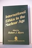International ethics in the nuclear age