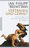 Produkt-Bild: Vertrauen und Gewalt: Versuch &uuml;ber eine besondere Konstellation der Moderne