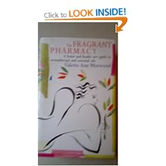 The Fragrant Pharmacy: A home and health care guide to aromatherapy and essential oils