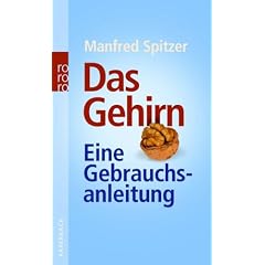 Das Gehirn - eine Gebrauchsanleitung