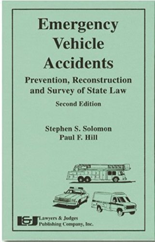Emergency Vehicle Accidents: Prevention, Reconstruction and Survey of State Law