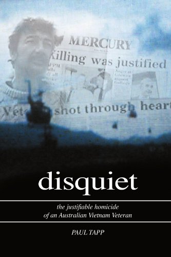 Disquiet - the Justifiable Homicide of an Australian Vietnam Veteran Paul Tapp
