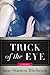 Trick of the Eye: A Novel