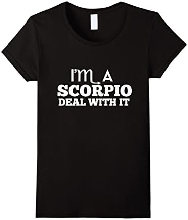 Women's I'm A Scorpio, Deal With It T-Shirt - Horoscope Zodiak Sign XL Black
