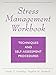 Stress Management Workbook: Techniques and Self Assessment Procedures
