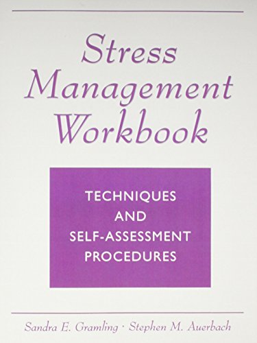 Stress Management Workbook: Techniques and Self Assessment Procedures