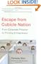 Escape from Cubicle Nation: From Corporate Prisoner to Thriving Entrepreneur