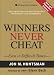 Books : Winners Never Cheat: Even in Difficult Times, New and Expanded Edition