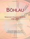 Böhlau: Websters Timeline History, 1740 - 2007