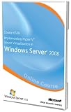 Course 6536 Implementing Server Virtualization in Windows Server 2008 Official Online Course