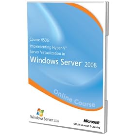 Course 6536 Implementing Server Virtualization in Windows Server 2008 Official Online Course