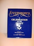 Freemasonry : a celebration of the craft