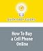 How To Buy a Cell Phone Online: Tips to Buy a Cell Phone Online Safely