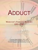 Adduct: Webster's Timeline History, 1953 - 2007