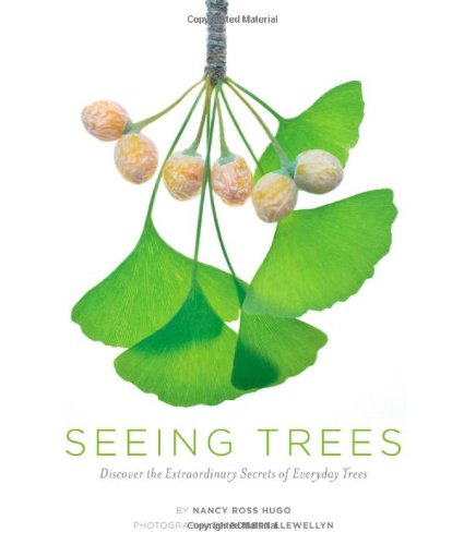 Seeing Trees: Discover the Extraordinary Secrets of Everyday Trees