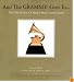 And the Grammy Goes To...: The Official Story of Music's Most Coveted Award with DVD