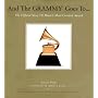 And the Grammy Goes To...: The Official Story of Music's Most Coveted Award [With DVD]