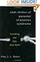 Adult Children of Parental Alienation Syndrome: Breaking the Ties That Bind (Norton Professional Book)