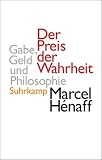 Der Preis der Wahrheit: Gabe, Geld und Philosophie