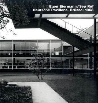 Egon Eiermann / Sep Ruf, Deutsche Pavilions, Br�ssel, 1958