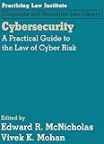 Cybersecurity: A Practical Guide to the Law of Cyber Risk