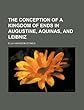 The Conception of a Kingdom of Ends in Augustine, Aquinas, and Leibniz