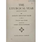 Buy The Liturgical Year (Orgelbuchlein). 45 Organ Chorals by J.S. Bach and Albert Riemenschneider