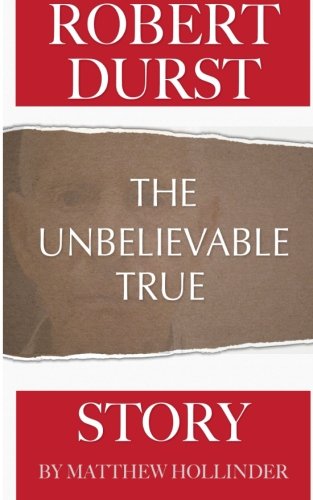 Robert Durst: The Unbelievable True Story