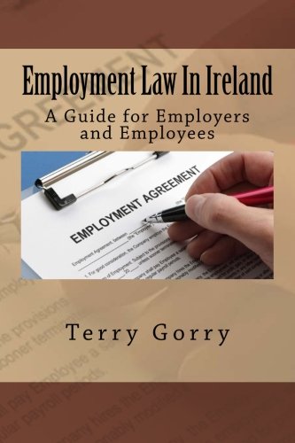 Employment Law In Ireland: A Guide in Plain English for Employers and Employees