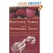 Knitting Yarns and Spinning Tales: A Knitter's Stash of Wit and Wisdom