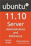 Ubuntu 11.10 Server: Administration and Reference