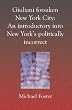 Giuliani forsaken New York City: An introductory into new york's politically incorrect