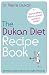 The Dukan Diet Recipe Book