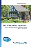 Der Traum vom Eigenheim: Was man alles beachten muss und welche Kosten entstehen