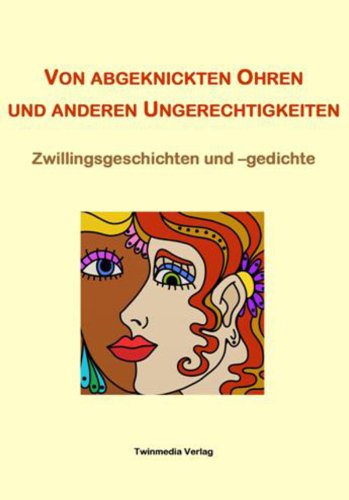Von abgeknickten Ohren und anderen Ungerechtigkeiten: Zwillingsgeschichten und -gedichte (German Edition)