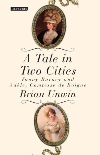 A Tale in Two Cities: Fanny Burney and Ad?e, Comtesse de Boigne by Brian Unwin (2014-03-27)