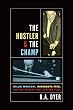 The Hustler & The Champ: Willie Mosconi, Minnesota Fats, and the Rivalry that Defined Pool