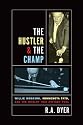 The Hustler & The Champ: Willie Mosconi, Minnesota Fats, and the Rivalry that Defined Pool