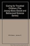 Caring for troubled children