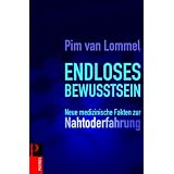 Endloses Bewusstsein: Neue medizinische Fakten zur Nahtoderfahrungvon "Pim van Lommel"