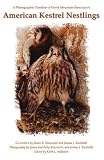 A Photographic Timeline of Hawk Mountain Sanctuary's American Kestrel Nestlings