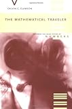 The Mathematical Traveler: Exploring The Grand History Of Numbers