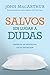 Salvos sin lugar a dudas: Disfruta la seguridad de tu salvación (Spanish Edition)