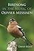 Birdsong in the Music of Olivier Messiaen