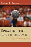Speaking the Truth in Love: Christian Public Rhetoric