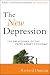 The New Depression: The Breakdown of the Paper Money Economy