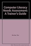 Computer-literacy needs assessment : a trainers guide